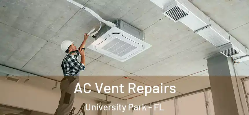  AC Vent Repairs University Park - FL