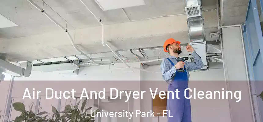  Air Duct And Dryer Vent Cleaning University Park - FL