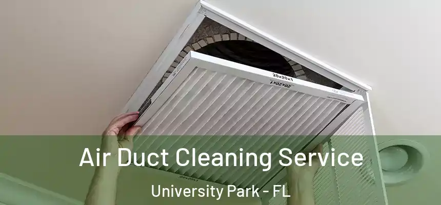  Air Duct Cleaning Service University Park - FL