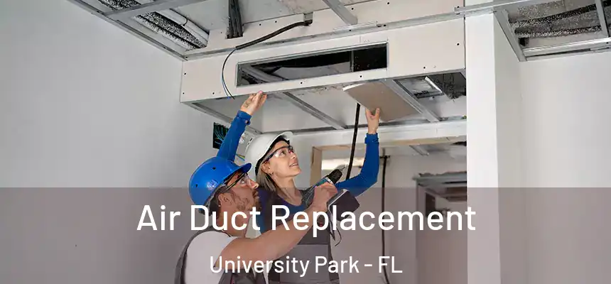 Air Duct Replacement University Park - FL
