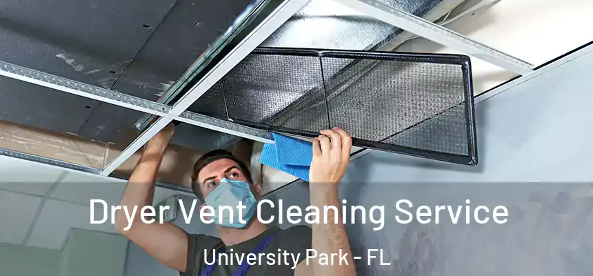  Dryer Vent Cleaning Service University Park - FL