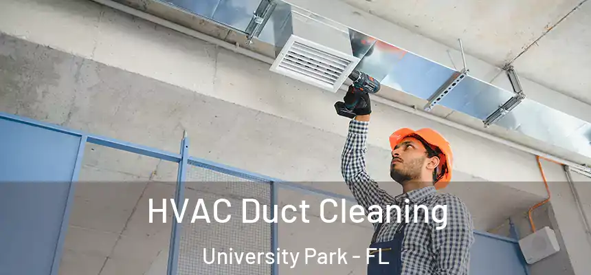  HVAC Duct Cleaning University Park - FL