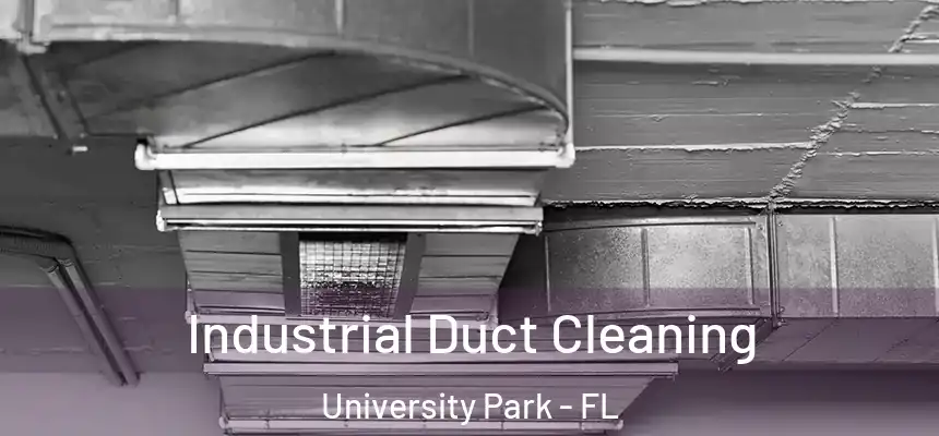 Industrial Duct Cleaning University Park - FL