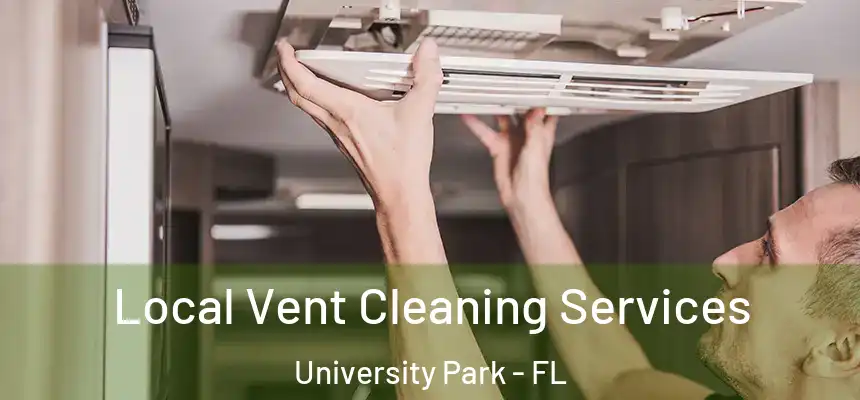  Local Vent Cleaning Services University Park - FL
