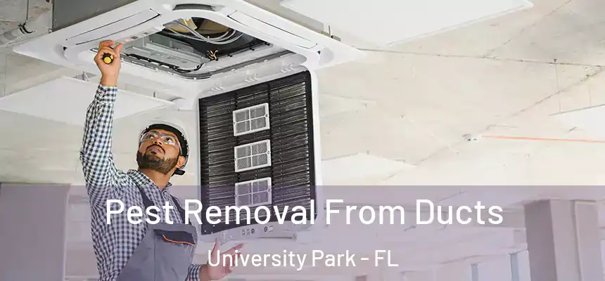  Pest Removal From Ducts University Park - FL