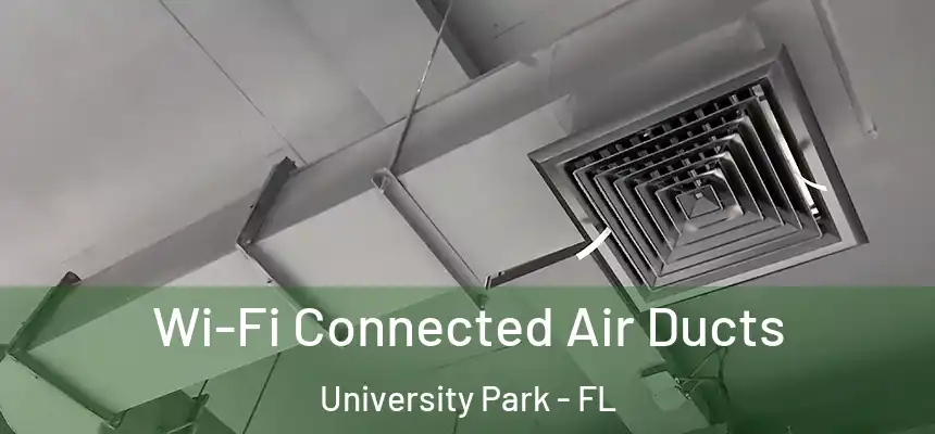  Wi-Fi Connected Air Ducts University Park - FL